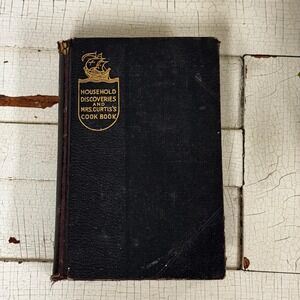 Household Discoveries and Mrs Curtis's cook book- Antique cookbook 1903